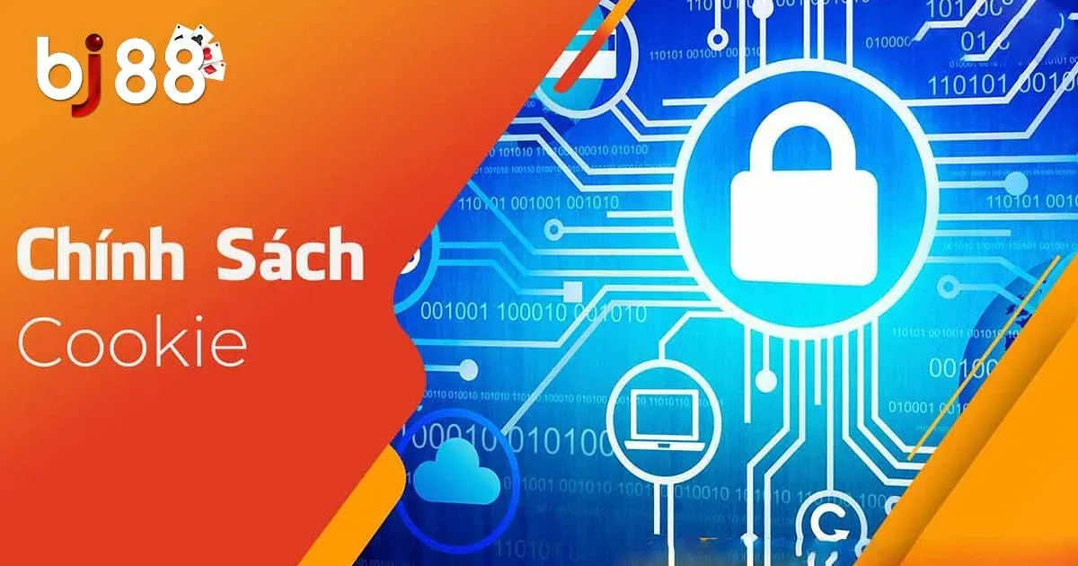 Cập nhật nội dung ch&iacute;nh s&aacute;ch Cookie BJ88 chi tiết