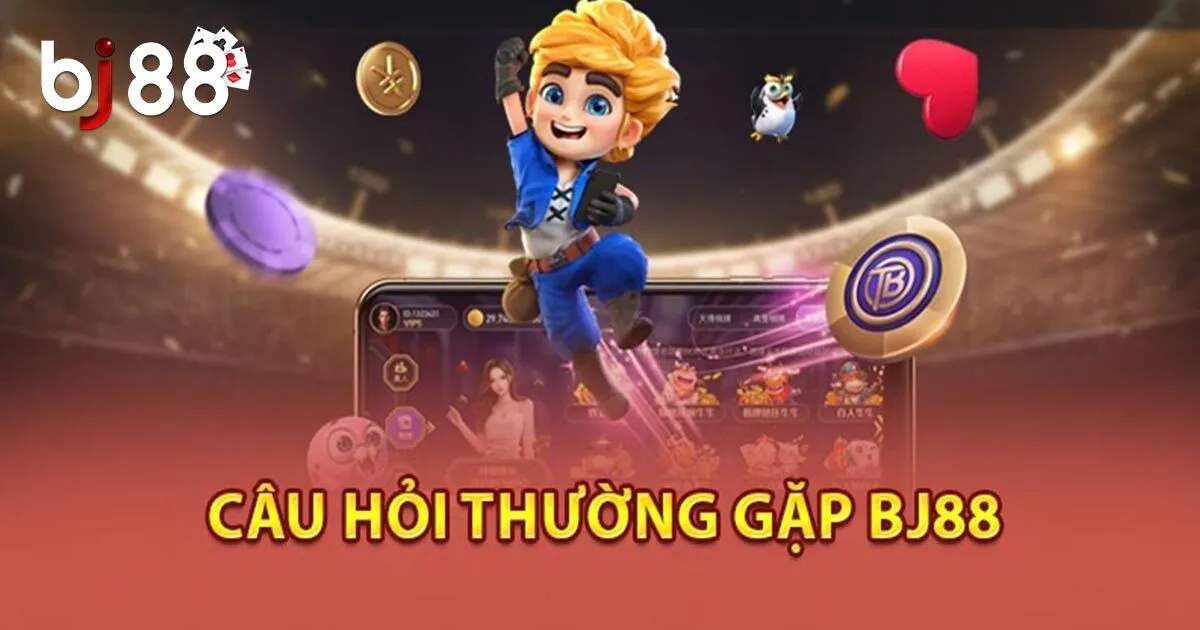 Giải Đáp Thắc Mắc & Câu Hỏi Thường Gặp Tại BJ88 Cho Tân Thủ 3 Những câu hỏi thường gặp tại BJ88 - đăng ký tài khoản có mất phí không?